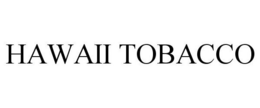 HAWAII TOBACCO trademark