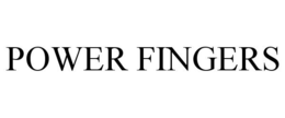 POWER FINGERS trademark