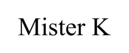 MISTER K trademark