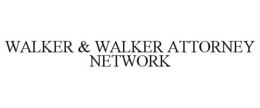 WALKER & WALKER ATTORNEY NETWORK trademark