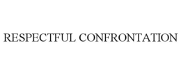 RESPECTFUL CONFRONTATION trademark
