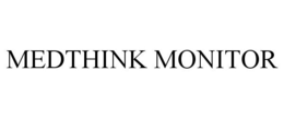 MEDTHINK MONITOR trademark
