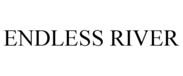 ENDLESS RIVER trademark