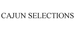CAJUN SELECTIONS trademark