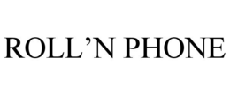 ROLL'N PHONE trademark