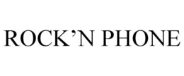 ROCK'N PHONE trademark