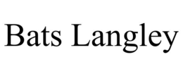 BATS LANGLEY trademark