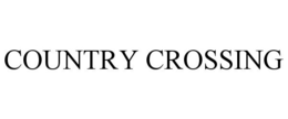 COUNTRY CROSSING trademark
