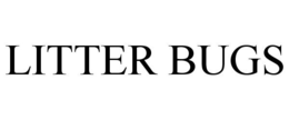 LITTER BUGS trademark