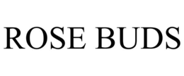 ROSE BUDS trademark