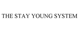 THE STAY YOUNG SYSTEM trademark