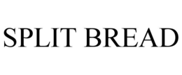 SPLIT BREAD trademark
