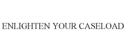 ENLIGHTEN YOUR CASELOAD trademark