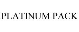 PLATINUM PACK trademark