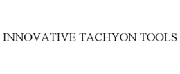 INNOVATIVE TACHYON TOOLS trademark
