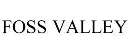 FOSS VALLEY trademark