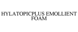 HYLATOPICPLUS EMOLLIENT FOAM trademark