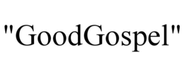 "GOODGOSPEL" trademark