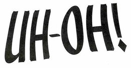 UH-OH! trademark