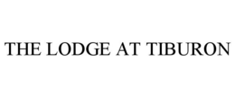THE LODGE AT TIBURON trademark
