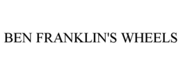 BEN FRANKLIN'S WHEELS trademark