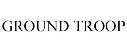 GROUND TROOP trademark