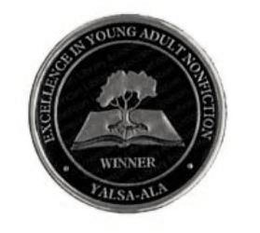 EXCELLENCE IN YOUNG ADULT NONFICTION WINNER YALSA ALA trademark