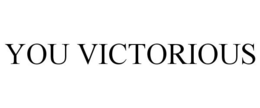 YOU VICTORIOUS trademark