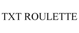 TXT ROULETTE trademark
