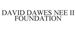 DAVID DAWES NEE II FOUNDATION trademark