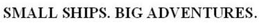 SMALL SHIPS. BIG ADVENTURES trademark