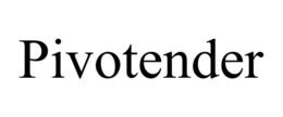 PIVOTENDER trademark