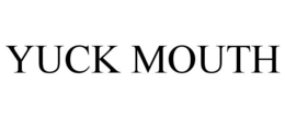 YUCK MOUTH trademark