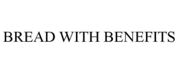 BREAD WITH BENEFITS trademark