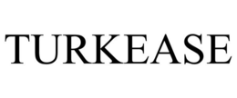 TURKEASE trademark