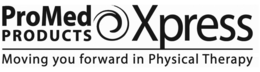 PROMED PRODUCTS XPRESS MOVING YOU FORWARD IN PHYSICAL THERAPY trademark