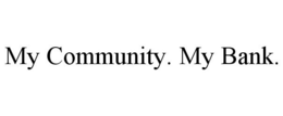 MY COMMUNITY. MY BANK. trademark