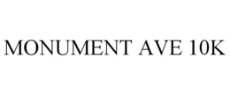 MONUMENT AVE 10K trademark