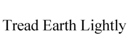 TREAD EARTH LIGHTLY trademark