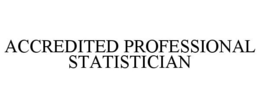 ACCREDITED PROFESSIONAL STATISTICIAN trademark