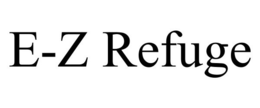 E-Z REFUGE trademark