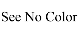 SEE NO COLOR trademark