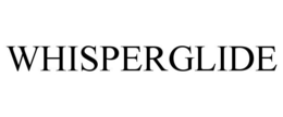 WHISPERGLIDE trademark