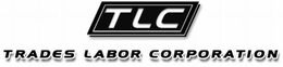 TLC TRADES LABOR CORPORATION trademark