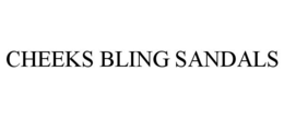 CHEEKS BLING SANDALS trademark