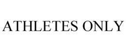 ATHLETES ONLY trademark