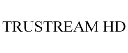 TRUSTREAM HD trademark