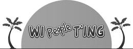 WI PEOPLE T'ING trademark