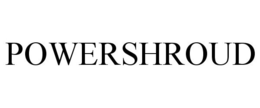 POWERSHROUD trademark