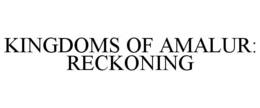 KINGDOMS OF AMALUR: RECKONING trademark